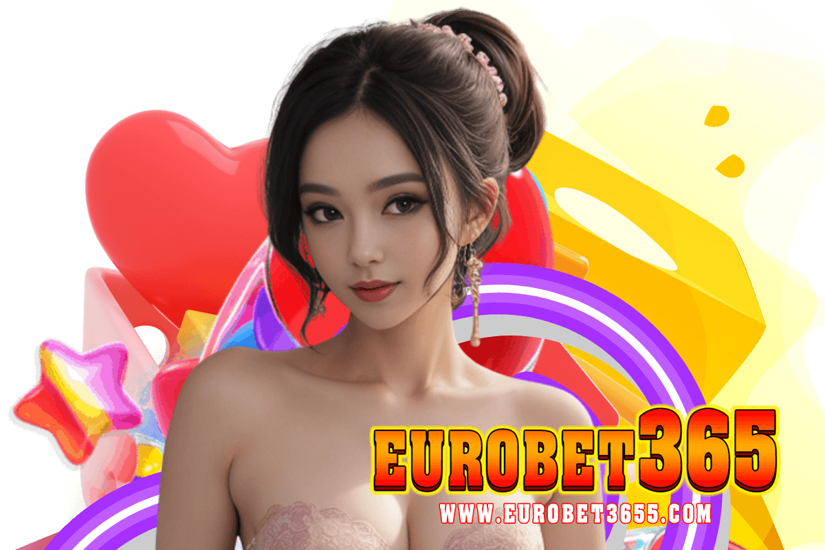 eurobet365 สมัคร