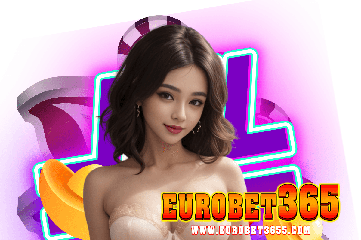 eurobet365 สล็อต